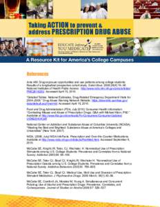 References Arria AM. Drug exposure opportunities and use patterns among college students: Results of a longitudinal prospective cohort study. Subst Abus. 2008;29(4):19–38. National Institutes of Health Public Access: h