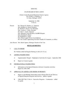 MINUTES STATE BOARD OF EDUCATION Clinton County Regional Educational Service Agency 1013 South U.S. Highway 27 St. Johns, Michigan[removed]September 14, 2004