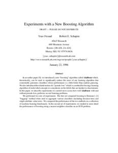 Experiments with a New Boosting Algorithm DRAFT — PLEASE DO NOT DISTRIBUTE Yoav Freund  Robert E. Schapire