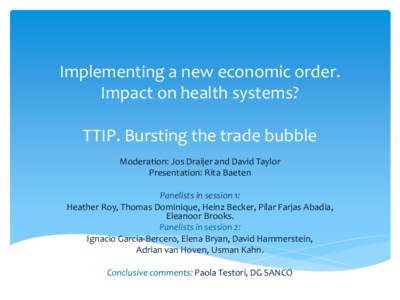 Implementing a new economic order. Impact on health systems?   TTIP. Bursting the trade bubble