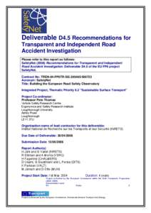 Deliverable D4.5 Recommendations for Transparent and Independent Road Accident Investigation Please refer to this report as follows: SafetyNet[removed]Recommendations for Transparent and Independent Road Accident Investig