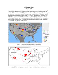 NED Release Notes October 2006 th The October 2006 release of the National Elevation Dataset (NED) represents the 38 update of the 1-arc-second NED layer since the bi-monthly maintenance schedule began