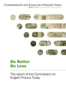 Do Better Do Less The report of the Commission on English Prisons Today  Do Better Do Less