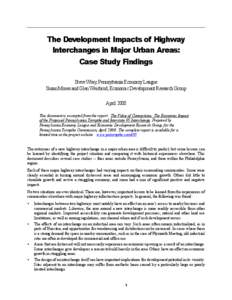 The Development Impacts of Highway Interchanges in Major Urban Areas: Case Study Findings Steve Wray, Pennsylvania Economy League Susan Moses and Glen Weisbrod, Economic Development Research Group April 2000