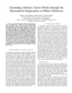 Grounding Abstract Action Words through the Hierarchical Organization of Motor Primitives Francesca Stramandinoli∗ , Davide Marocco, Angelo Cangelosi Centre for Robotics and Neural Systems, Plymouth University Drake Ci