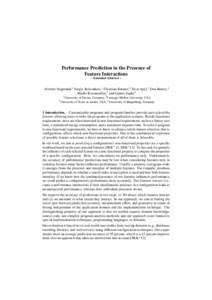 Performance Prediction in the Presence of Feature Interactions – Extended Abstract – Norbert Siegmund,1 Sergiy Kolesnikov,1 Christian K¨astner,2 Sven Apel,1 Don Batory,3 Marko Rosenm¨uller,4 and Gunter Saake4