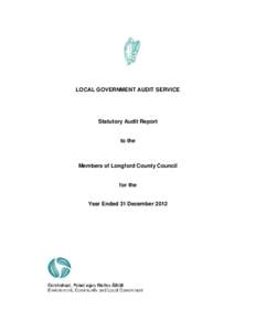 LOCAL GOVERNMENT AUDIT SERVICE  Statutory Audit Report to the  Members of Longford County Council