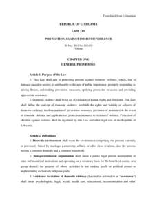 Translated from Lithuanian REPUBLIC OF LITHUANIA LAW ON PROTECTION AGAINST DOMESTIC VIOLENCE 26 May 2011 No XI-1425 Vilnius