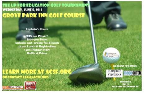 Tee Up for Education Golf Tournament Wednesday, June 8, 2011 Grove Park Inn golf Course Captain’s Choice $125 per Player/