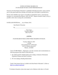 NOTICE OF PUBLIC HEARING ON STATE BOARD OF EDUCATION PROPOSED RULES Pursuant to the State Board of Education’s established rulemaking procedures, notice is hereby given to the general public that a hearing will be held