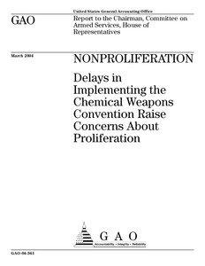 GAO[removed]Nonproliferation: Delays in Implementing the Chemical Weapons Convention Raise Concerns About Proliferation