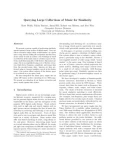 Querying Large Collections of Music for Similarity Matt Welsh, Nikita Borisov, Jason Hill, Robert von Behren, and Alec Woo Computer Science Division University of California, Berkeley Berkeley, CA 94720, USA {mdw,nikitab