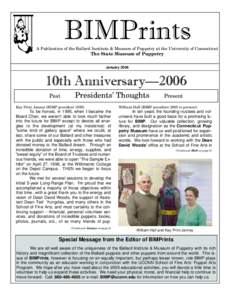 BIMPrints  A Publication of the Ballard Institute & Museum of Puppetry at the University of Connecticut The State Museum of Puppetry January 2006