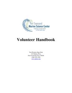 Volunteer Handbook Fort Worden State Park 532 Battery Way Port Townsend, WA5582 www.ptmsc.org