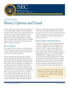 Investor Alert  Binary options and Fraud The SEC’s Office of Investor Education and Advocacy and the Commodity Futures Trading Commission’s Office of Consumer Outreach (CFTC) are issuing this Investor Alert