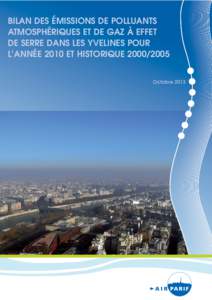 BILAN DES ÉMISSIONS DE POLLUANTS ATMOSPHÉRIQUES ET DE GAZ À EFFET DE SERRE DANS LES YVELINES POUR L’ANNÉE 2010 ET HISTORIQUEOctobre 2013