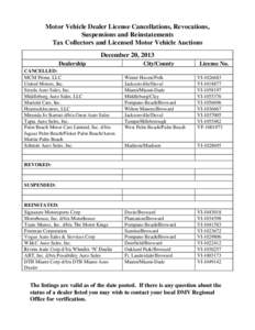 Motor Vehicle Dealer License Cancellations, Revocations, Suspensions and Reinstatements Tax Collectors and Licensed Motor Vehicle Auctions December 20, 2013 Dealership CANCELLED: