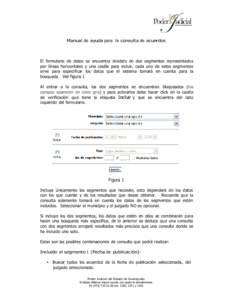 Manual de ayuda para la consulta de acuerdos  El formulario de datos se encuentra dividido en dos segmentos representados por líneas horizontales y una casilla para incluir, cada uno de estos segmentos sirve para especi