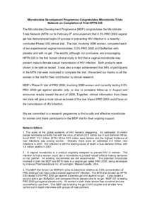 Microbicides Development Programme Congratulates Microbicide Trials Network on Completion of Trial HPTN 035 The Microbicides Development Programme (MDP) congratulates the Microbicide Trials Network (MTN) on its February 