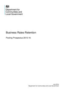 Business Rates Retention Pooling Prospectus[removed]July 2014 Department for Communities and Local Government