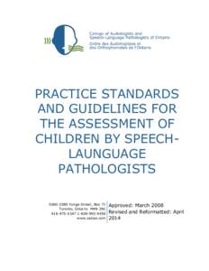 PRACTICE STANDARDS AND GUIDELINES FOR THE ASSESSMENT OF CHILDREN BY SPEECHLAUNGUAGE PATHOLOGISTS[removed]Yonge Street, Box 71