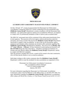 PRESS RELEASE ACCREDITATION ASSESSMENT TEAM INVITES PUBLIC COMMENT On July 13th and 14th, a team of assessors from the Mississippi Law Enforcement Accreditation Commission (MSLEAC) will be conducting an on-site assessmen