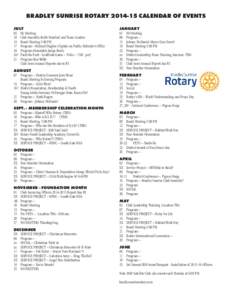 BRADLEY SUNRISE ROTARY[removed]CALENDAR OF EVENTS JULY 03 No Meeting 10 Club Assembly-Keith Munford and Team Leaders 14 Board Meeting 5:00 PM 17 Program –Richard Hughes (Update on Public Defender’s Office