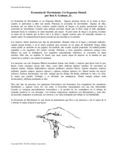 Economía de Movimiento  Economía de Movimiento: Un Esquema Mental por Ben S. Graham, Jr. La Economía de Movimiento es un Esquema Mental. Algunas personas llevan en la mano la llave, cuando se aproximan a abrir una pue