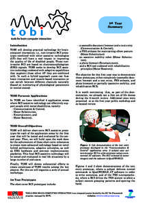 1st Year Summary Introduction TOBI will develop practical technology for braincomputer interaction; i.e., non-invasive BCI prototypes combined with other assistive technologies (AT) that will have a real impact in improv