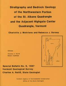 Stratigraphy and Bedrock Geology of the Northwestern Portion of the St. Albans Quadrangle and the Adjacent Highgate Center Quadrangle, Vermont Charlotte J. Mehrtens and Rebecca J. Dorsey