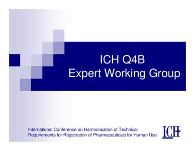 ICH Q4B Expert Working Group International Conference on Harmonisation of Technical Requirements for Registration of Pharmaceuticals for Human Use