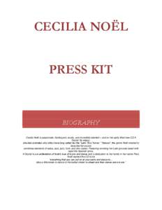CECILIA NOËL PRESS KIT BIOGRAPHY Cecilia Noël is passionate, flamboyant, exotic, and incredible talented – and on her aptly titled new CD A Gozár! (to enjoy),