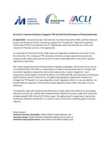 EU and U.S. Insurers Continue to Support TTIP and Call for Full Inclusion of Financial Services 16 AprilInsurance Europe, the American Insurance Association (AIA), and the American Council of Life Insurers (ACLI)