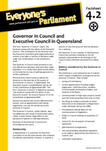 4.2 Factsheet Governor In Council and Executive Council in Queensland The term ‘Governor in Council’ means ‘the