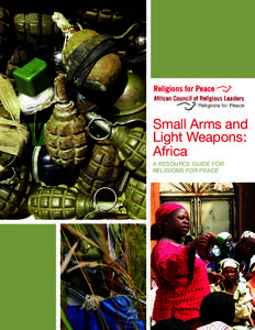 Small Arms and Light Weapons: Africa A Resource Guide for Religions for Peace