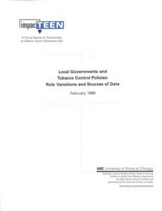 LOCAL GOVERNMENTS AND TOBACCO CONTROL POLICIES: ROLE VARIATIONS AND SOURCES OF DATA John A. Gardiner, Lisa M. Kuhns, James Hubrich, and Brian Kreps1 University of Illinois at Chicago Introduction. Throughout the 1990s, 