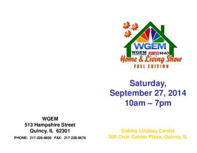 Saturday, September 27, 2014 10am – 7pm WGEM 513 Hampshire Street Quincy, IL 62301