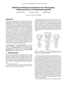 To appear in the SIGGRAPH 96 conference proceedings  Modeling and Rendering Architecture from Photographs: A hybrid geometry- and image-based approach Paul E. Debevec