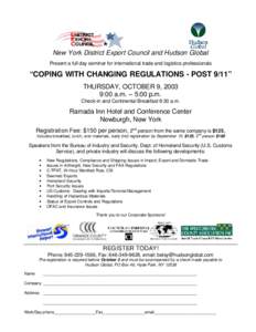 New York District Export Council and Hudson Global Present a full day seminar for international trade and logistics professionals “COPING WITH CHANGING REGULATIONS - POST 9/11” THURSDAY, OCTOBER 9, 2003 9:00 a.m. –