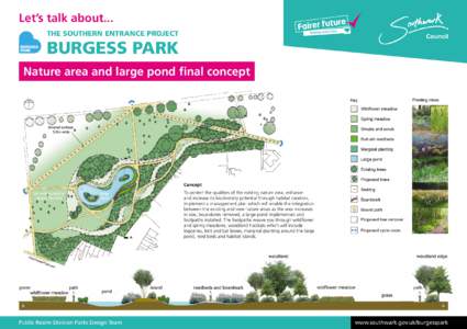 Let’s talk about... THE SOUTHERN ENTRANCE PROJECT BURGESS PARK Nature area and large pond final concept