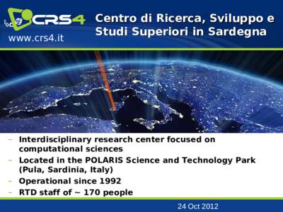 www.crs4.it  Centro di Ricerca, Sviluppo e Studi Superiori in Sardegna  – Interdisciplinary research center focused on