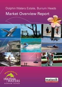 Dolphin Waters Estate, Burrum Heads[removed]Dolphin_Matusik Report Market Overview Report