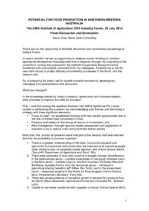 POTENTIAL FOR FOOD PRODUCTION IN NORTHERN WESTERN AUSTRALIA The UWA Institute of Agriculture 2014 Industry Forum, 29 July 2014 Panel Discussion and Summation Kevin Goss, Kevin Goss Consulting