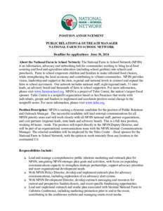 POSITION ANNOUNCEMENT PUBLIC RELATIONS & OUTREACH MANAGER NATIONAL FARM TO SCHOOL NETWORK Deadline for applications: June 30, 2014 About the National Farm to School Network: The National Farm to School Network (NFSN) is 