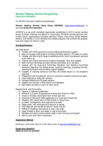 Women Helping Women Hong Kong: Executive Assistant To: All HKU final year students and graduates, Women Helping Women Hong Kong (WHWHK) (http://www.whwhk.org) is recruiting Executive Assistant. WHWHK is a non-profit char