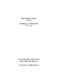 Robert Dickler, M.H.A. Narrator Dominique A. Tobbell, Ph.D. Interviewer  ACADEMIC HEALTH CENTER