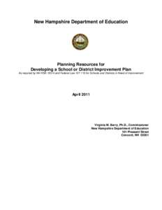 New Hampshire Department of Education  Planning Resources for Developing a School or District Improvement Plan As required by NH RSA 193-H and Federal Law[removed]for Schools and Districts in Need of Improvement
