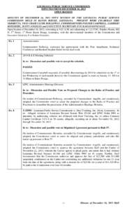 LOUISIANA PUBLIC SERVICE COMMISSION MINUTES FROM DECEMBER 16, 2013 OPEN SESSION MINUTES OF DECEMBER 16, 2013 OPEN SESSION OF THE LOUISIANA PUBLIC SERVICE COMMISSION HELD IN BATON ROUGE, LOUISIANA. PRESENT WERE CHAIRMAN E