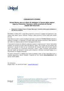 COMUNICATO STAMPA Unipol Banca vara un piano di sostegno in favore delle regioni Liguria, Piemonte, Toscana e della provincia di Parma colpite dall’alluvione 
