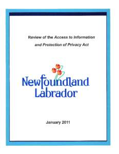 26 January 2011 To the Honourable Felix Collins Minister of Justice and Attorney General I have the honour, as Review Commissioner, to present herewith my review of the Access to Information and Protection of Privacy Ac